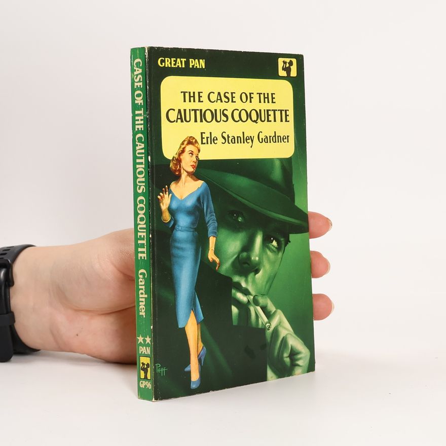 Erle Stanley Gardner The Case of the Cautious Coquette