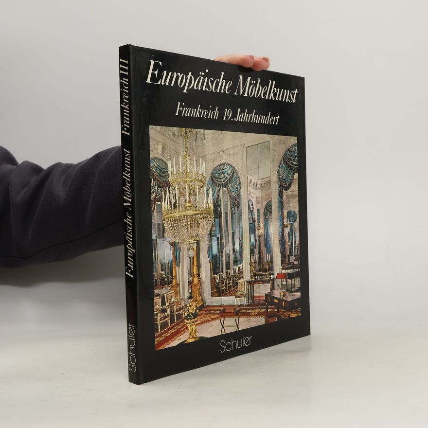 Alvar GonzalesPalacios Europäische Möbelkunst : Frankreich 19. Jahrhundert