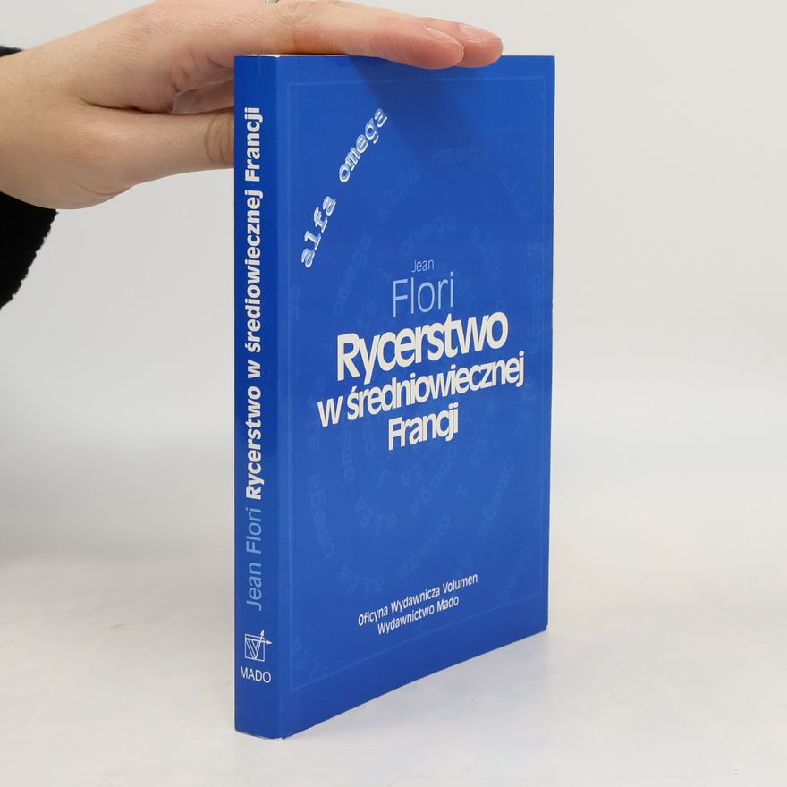 Jean Flori Rycerstwo w średniowiecznej Francji