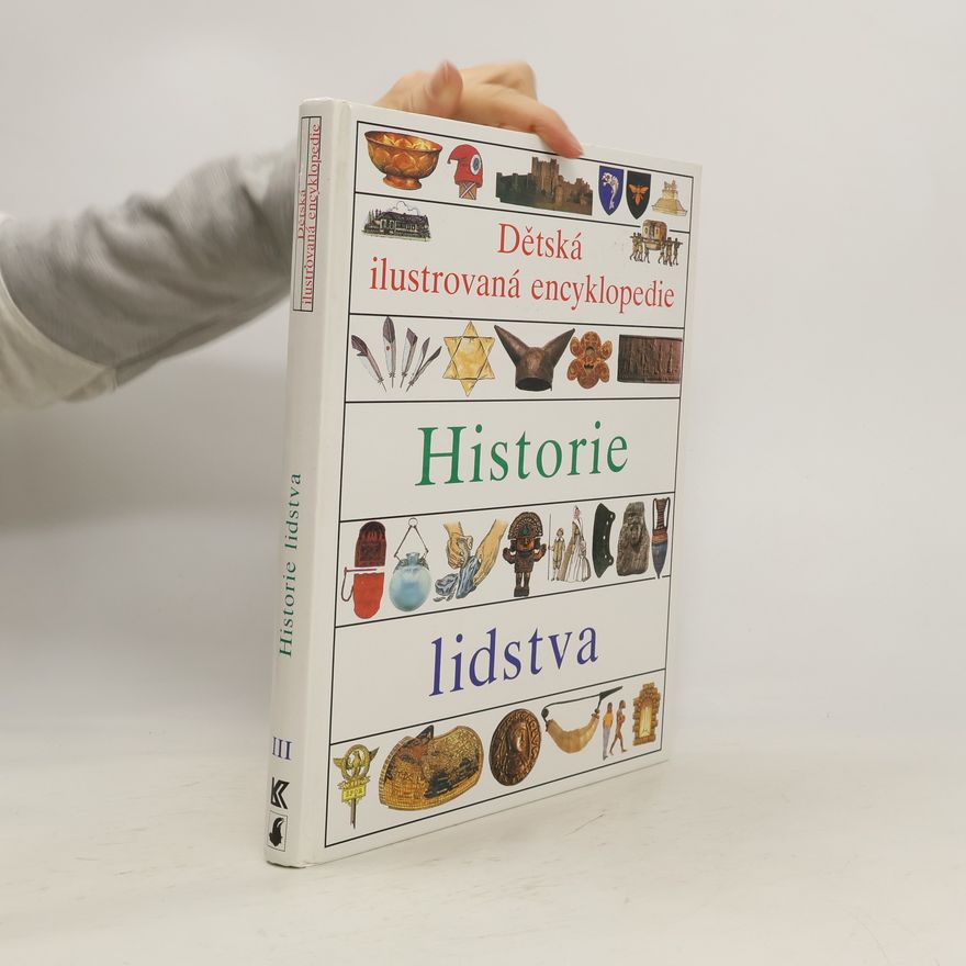 Vlasta Hesounová Dětská ilustrovaná encyklopedie III: Historie lidstva