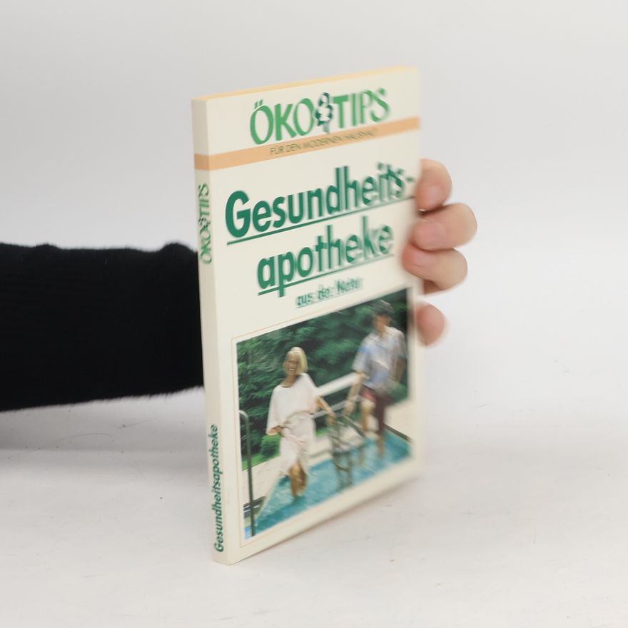 Autorenkollektiv Gesundheitsapotheke aus der Natur
