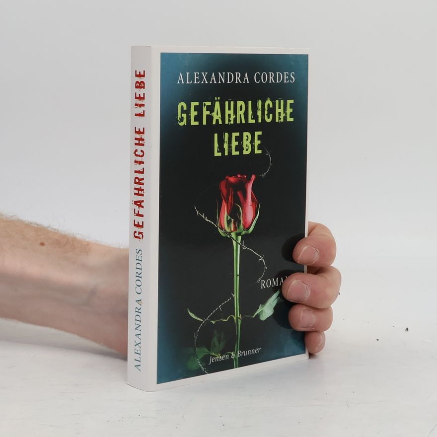 Alexandra Cordes Gefährliche Liebe