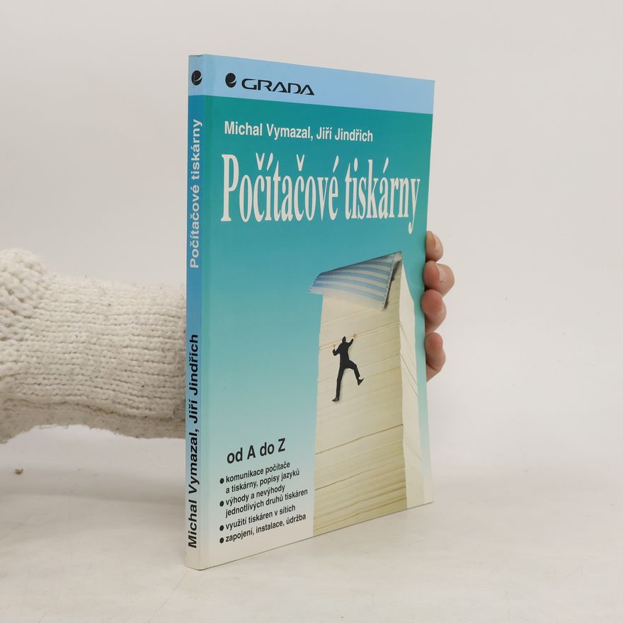 Jiří Jindřich Počítačové tiskárny od A-Z