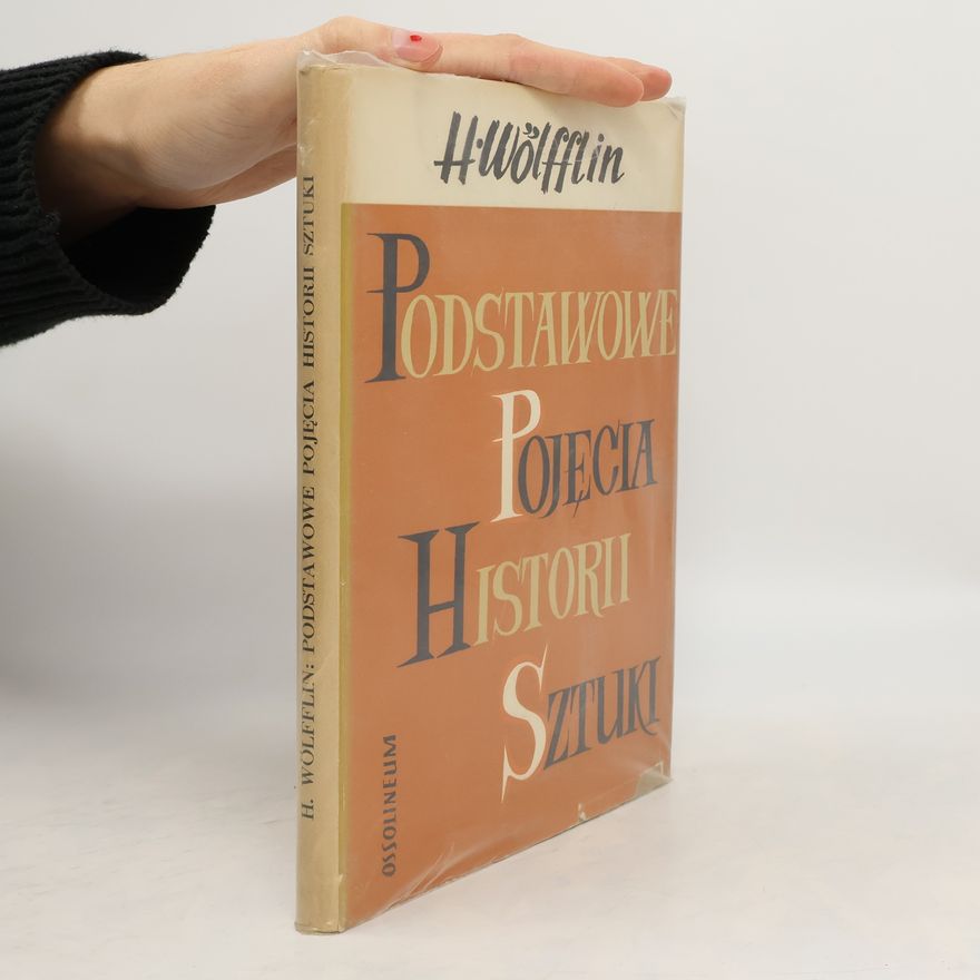 Heinrich Wölfflin Podstawowe pojęcia historii sztuki