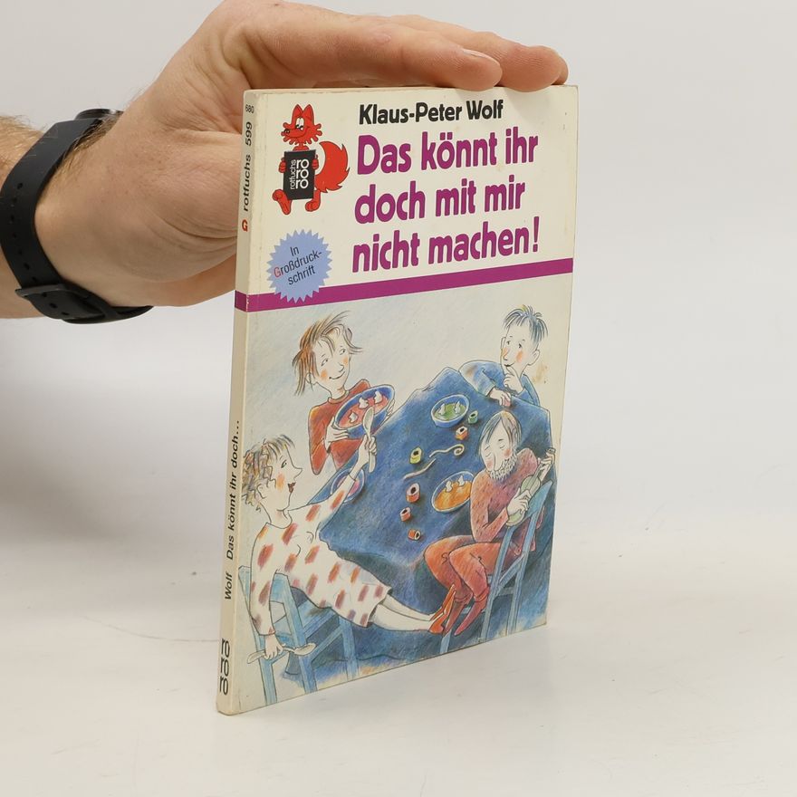 Klaus-Peter Wolf Das könnt ihr doch mit mir nicht machen!