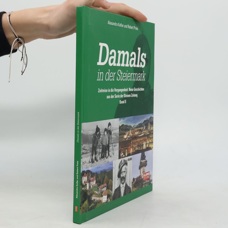 Alexandra Kofler Kleine Zeitung - 2: Damals in der Steiermark