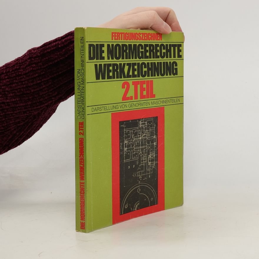 Adolf Frichherz Die Normgerechte Werkzeichnung 2