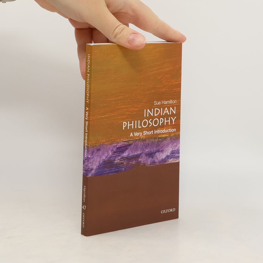 Hamilton Sue Indian Philosophy: A Very Short Introduction