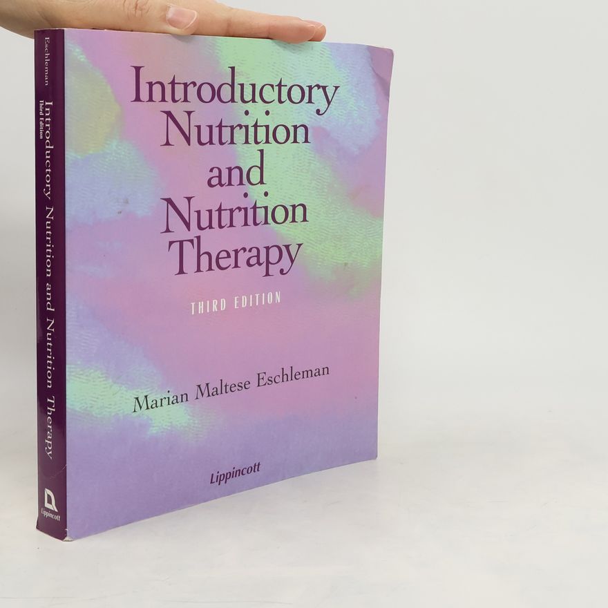 Marian Maltese Eschleman Introductory Nutrition and Nutrition Therapy - Third Edition
