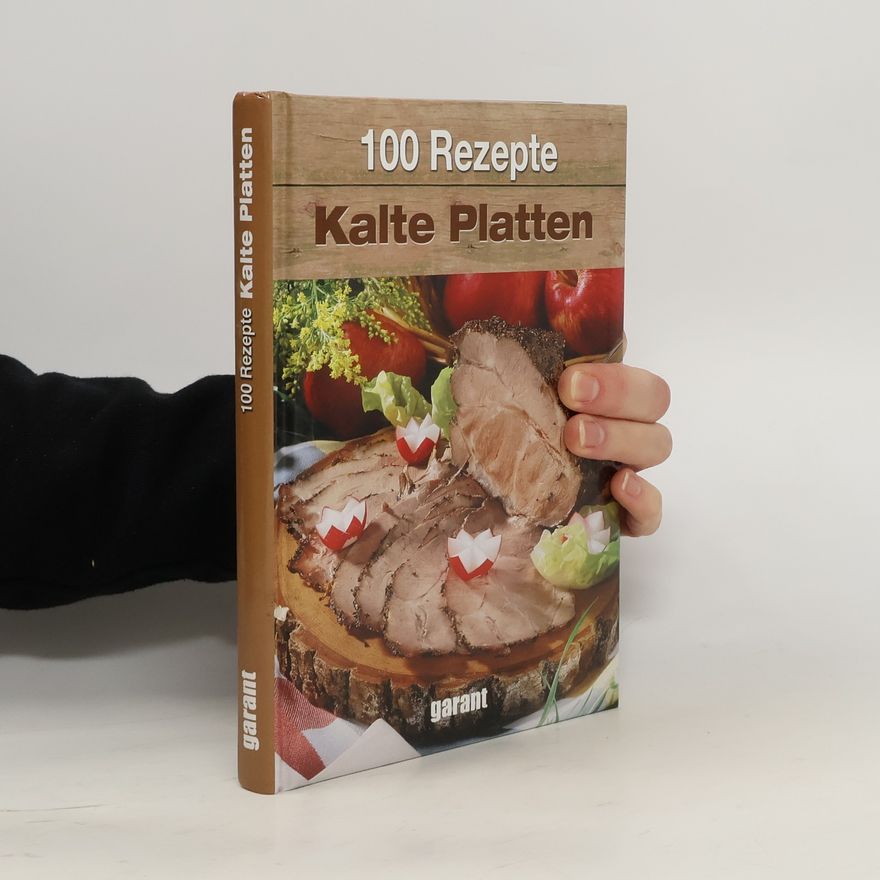Autorenkollektiv 100 Rezepte Kalte Platten