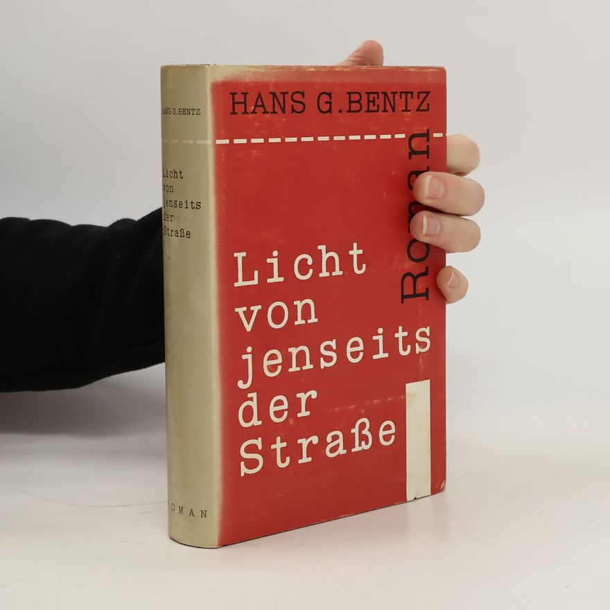 Hans G. Bentz Licht von jenseits der Strasse