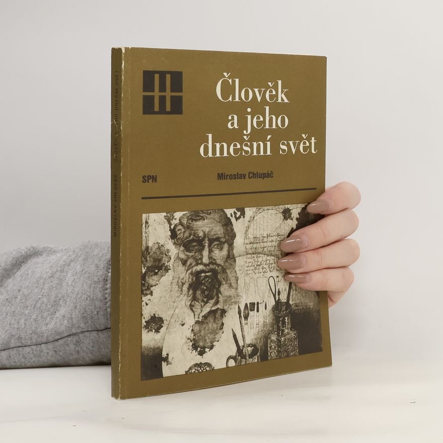 Miloslav Chlupáč Člověk a jeho dnešní svět