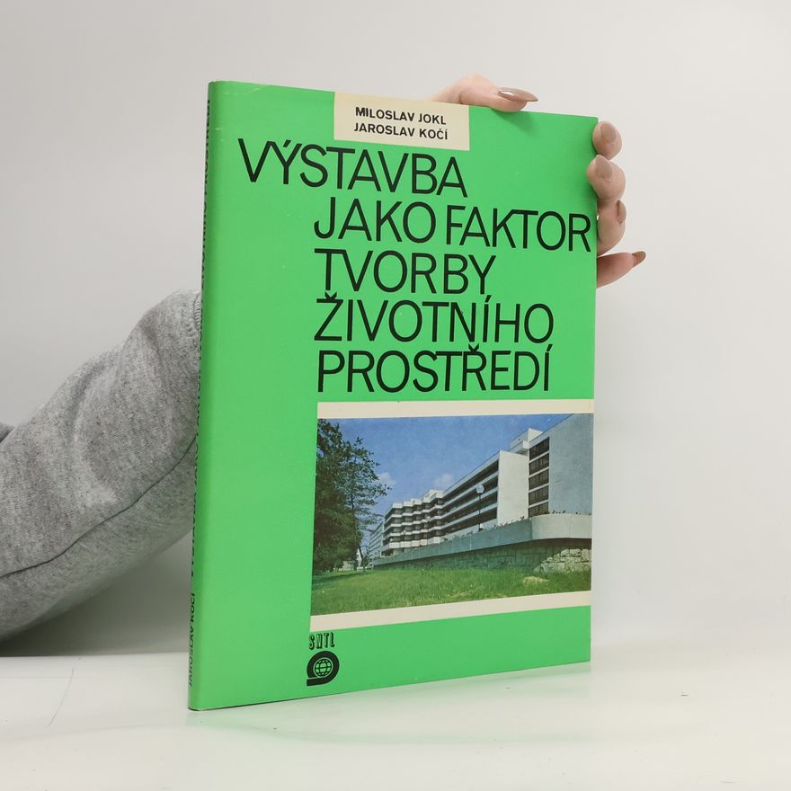Miloslav Jokl Výstavba jako faktor tvorby životního prostředí