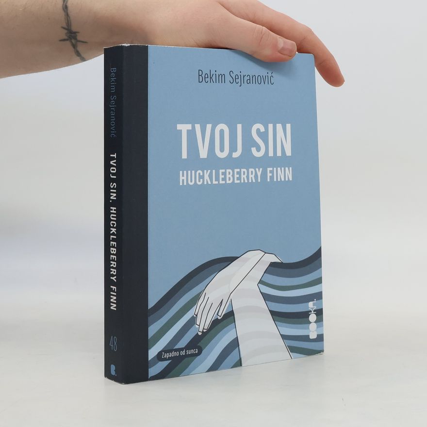 Bekim Sejranović Tvoj sin Huckleberry Finn