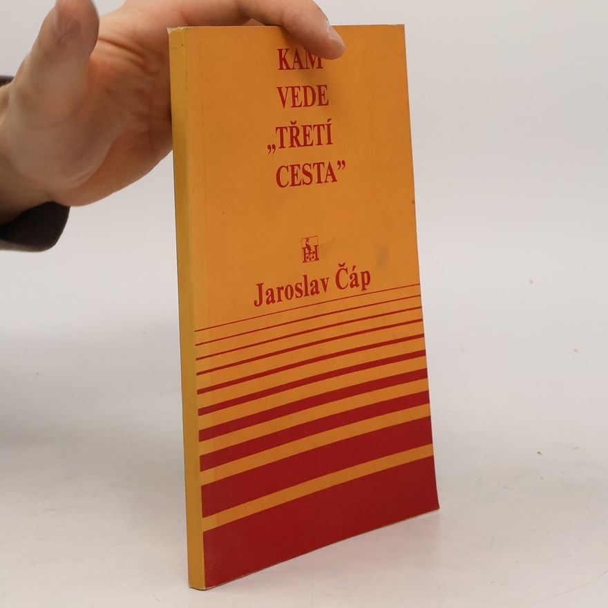 Jaroslav Čáp Kam vede "třetí cesta"