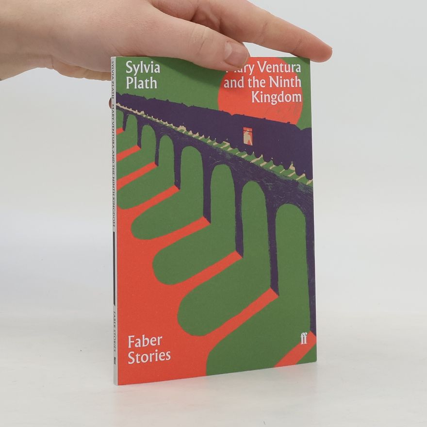 Sylvia Plath Mary Ventura and the Ninth Kingdom