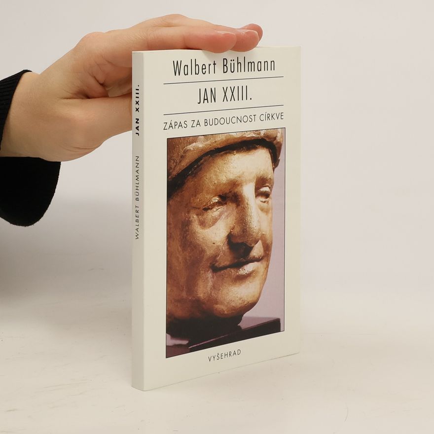 Václav Konzal Jan XXIII. : zápas za budoucnost církve