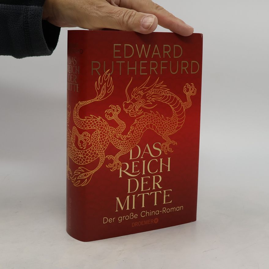 Edward Rutherfurd Das Reich der Mitte