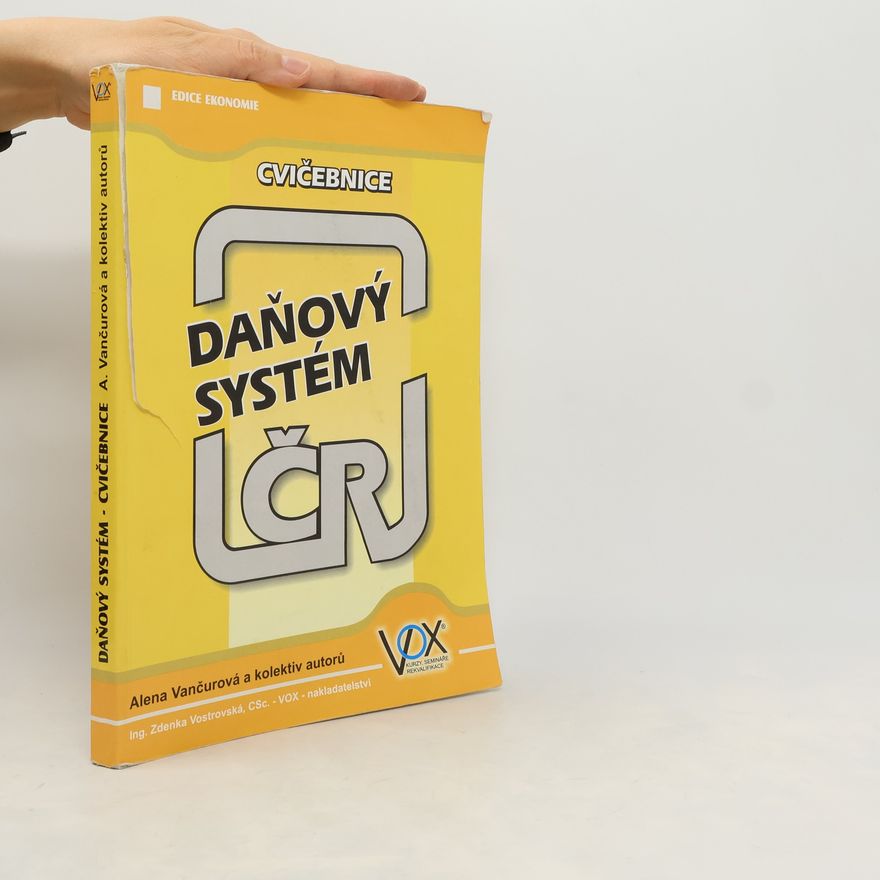 Zdenka Vostrovská Edice Ekonomie: Daňový systém ČR