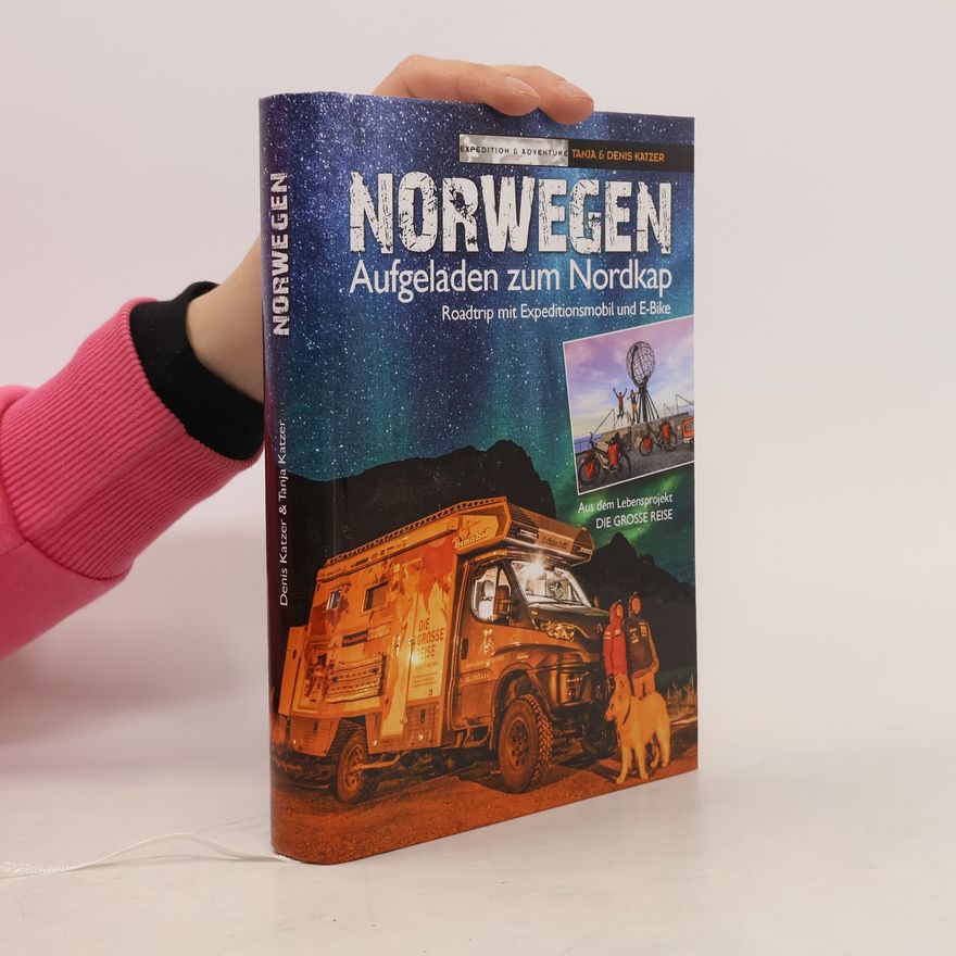 Denis Katzer Norwegen - Aufgeladen zum Nordkap