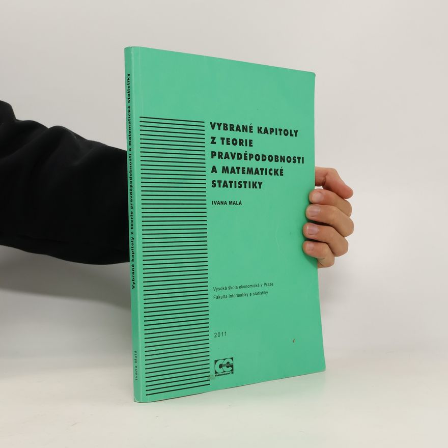 Ivana Malá Vybrané kapitoly z teorie pravděpodobnosti a matematické statistiky