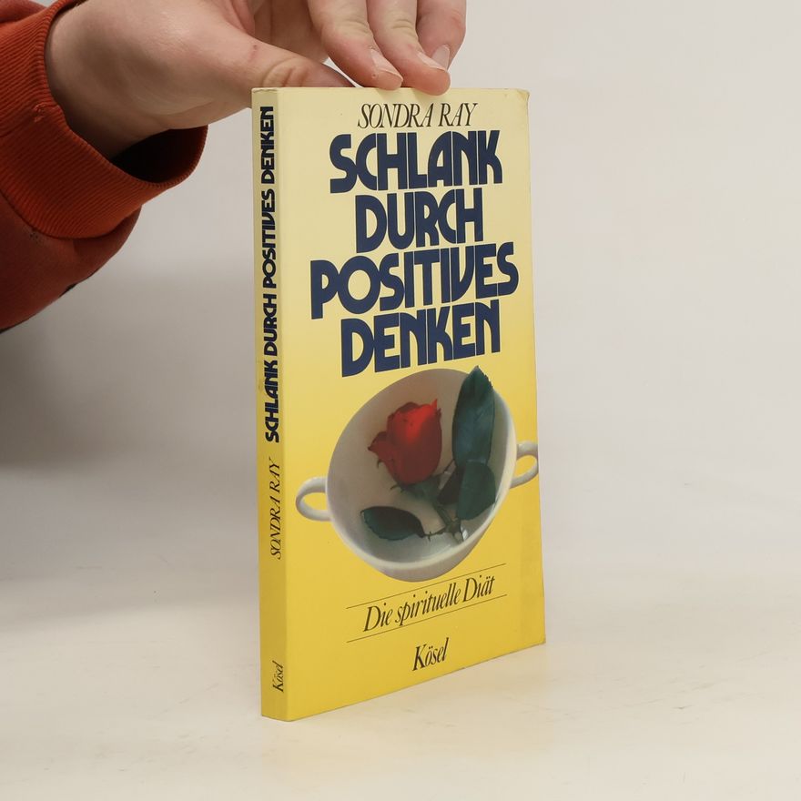 Sondra Ray Schlank durch positives Denken