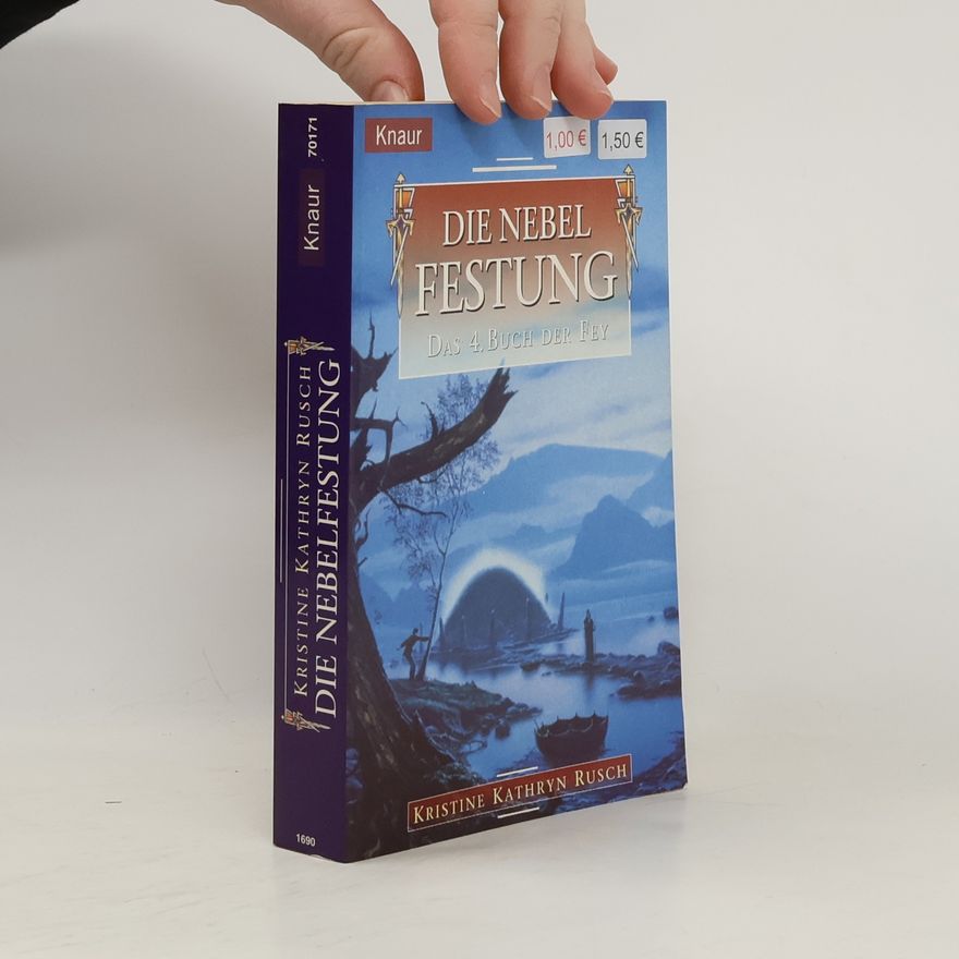 Kristine Kathryn Rusch Die Nebelfestung. Das 4. Buch der Fey