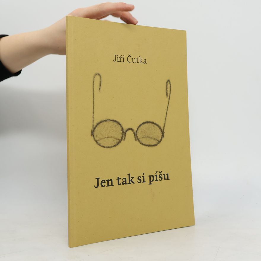 Jiří Čutka Jen tak si píšu