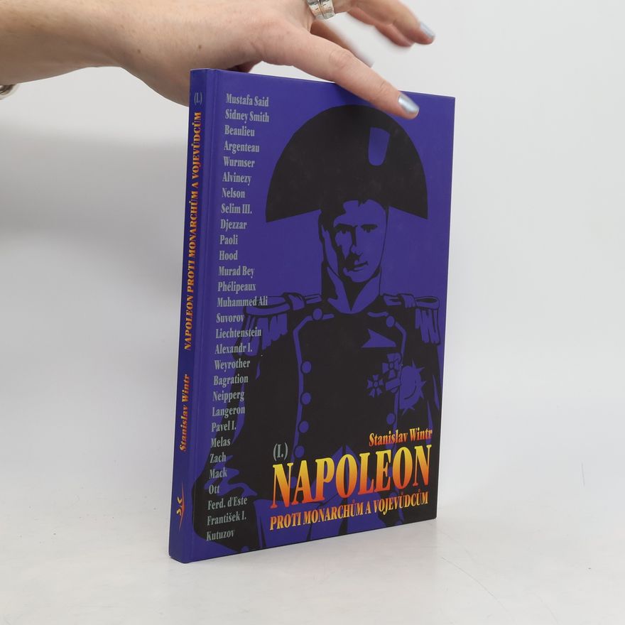 Stanislav Wintr Napoleon proti monarchům a vojevůdcům I.