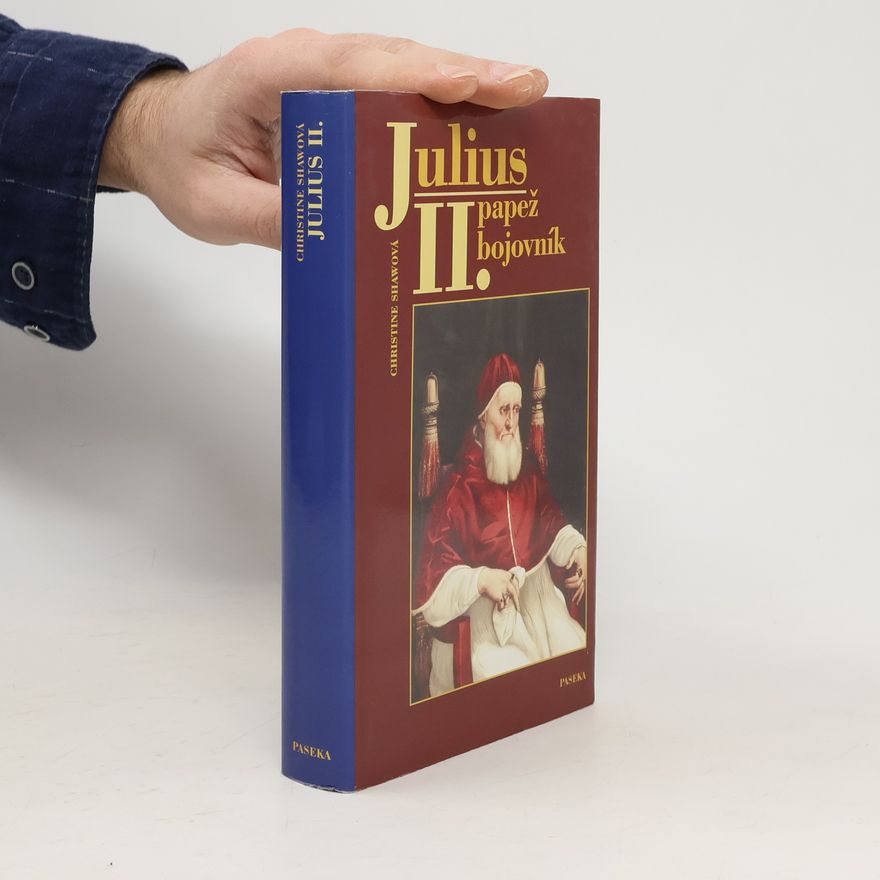 Christine Shaw Julius II. : papež bojovník