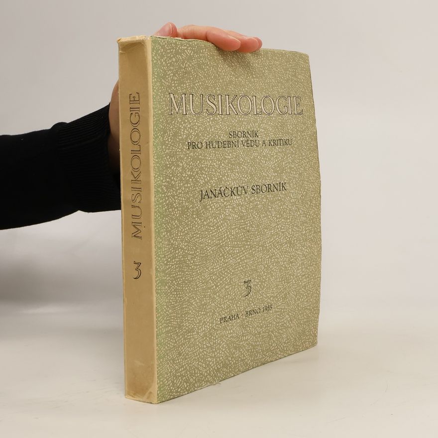 Jan Racek Musikologie. Sborník pro hudební vědu a kritiku. Díl III. Janáčkův sborník