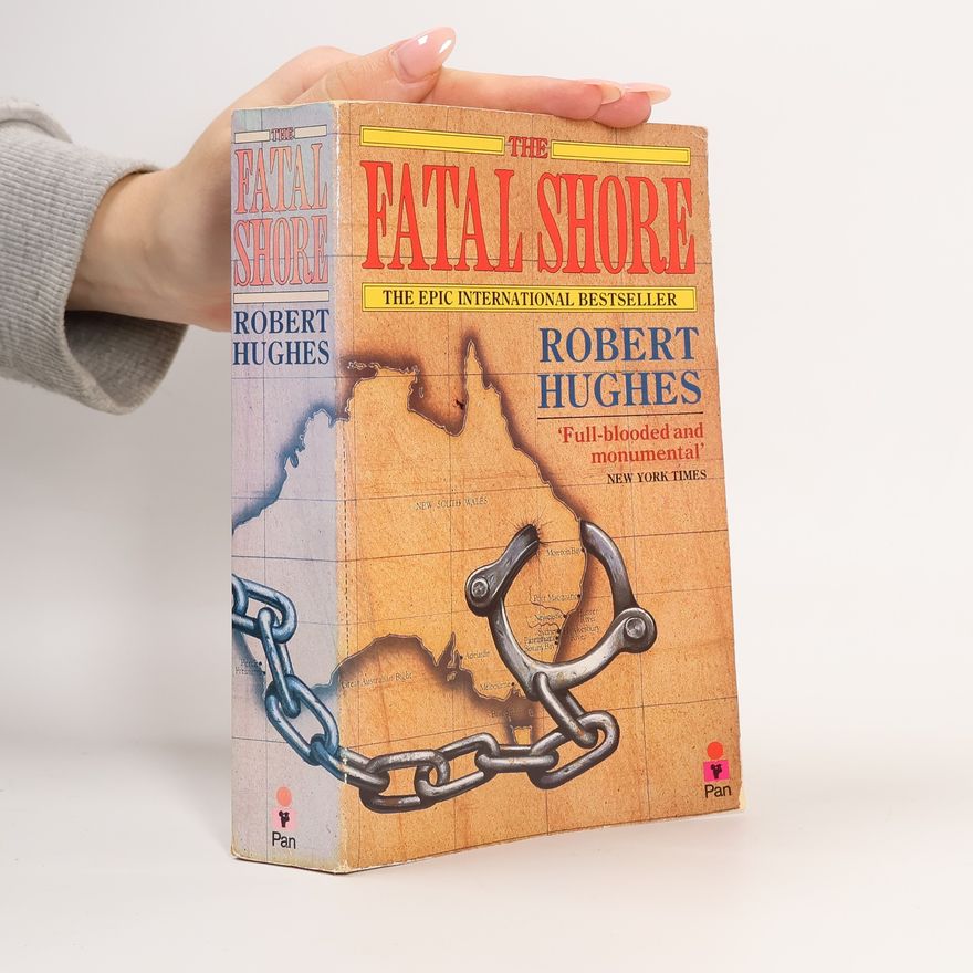 Robert Hughes The Fatal Shore