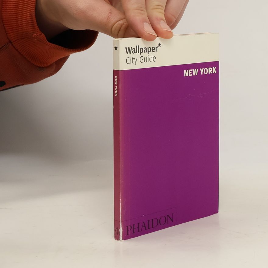 Editors of Wallpaper Magazine Wallpaper City Guide: New York