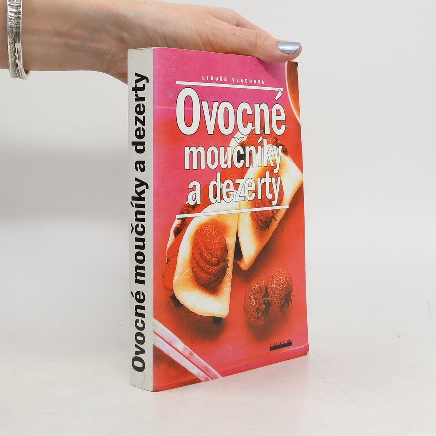 Libuše Vlachová Ovocné moučníky a dezerty