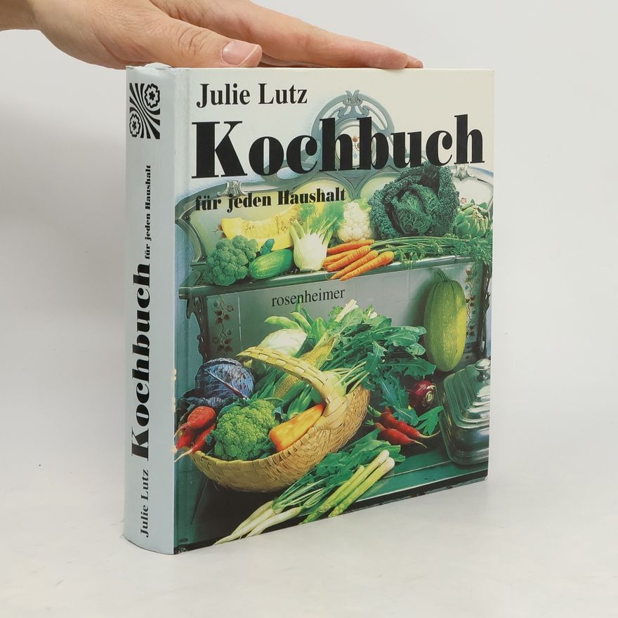 Julie Lutz Kochbuch für jeden Haushalt
