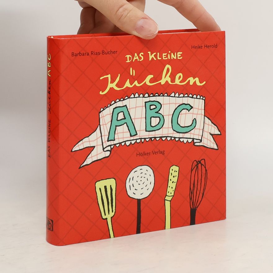 Barbara Rias-Bucher Das kleine Küchen-ABC
