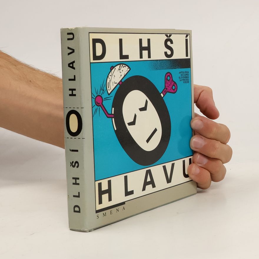 Autorenkollektiv Dlhsí o hlavu. Antológia súcasnej slovenskej satirickej poézie