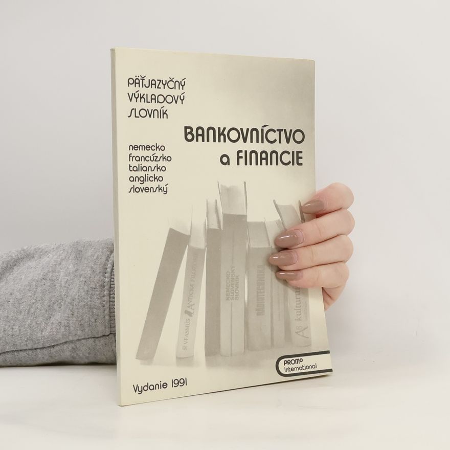 Mária Gálisová Bankovníctvo a financie. Patjazyčný výkladový slovník. nemecko-francúzsko-taliansko-anglicko-slovenský