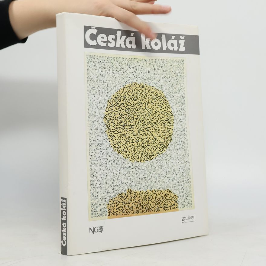 Eva Petrová Česká koláž : [katalog k výstavě, Praha 4. září - 16. listopadu 1997