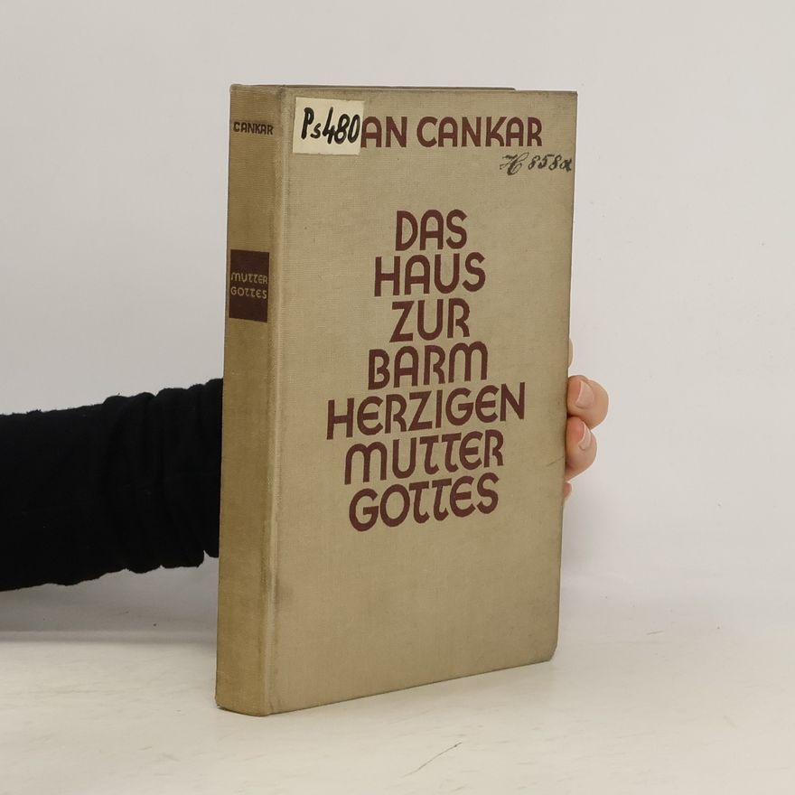 Ivan Cankar Das Haus zur barmherzigen Mutter Gottes. Mein Leben
