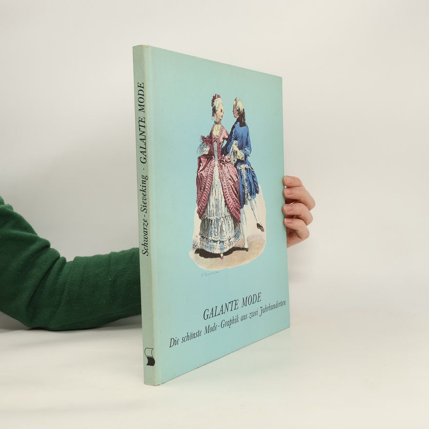 Various authors Galante Mode. Die schönste Mode-Graphik aus zwei Jahrhunderten