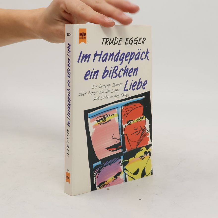 Trude Egger Im Handgepäck ein bißchen Liebe