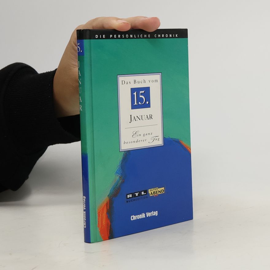 Autorenkollektiv Die persönliche Chronik: Das Buch vom 15. Januar