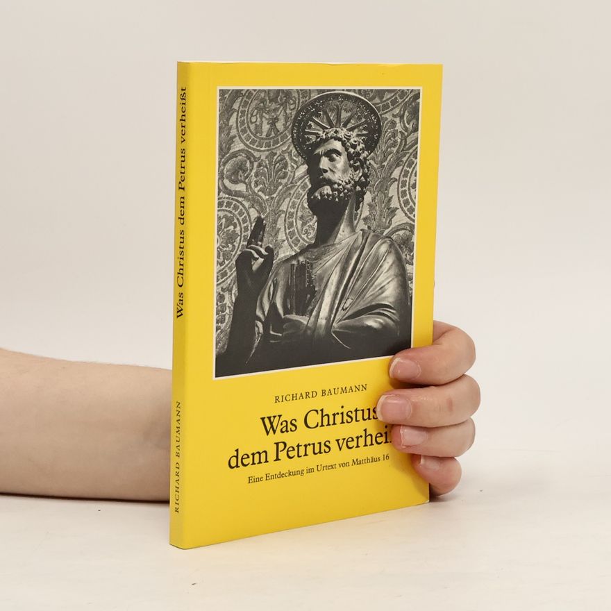 Richard Baumann Was Christus dem Petrus verheisst