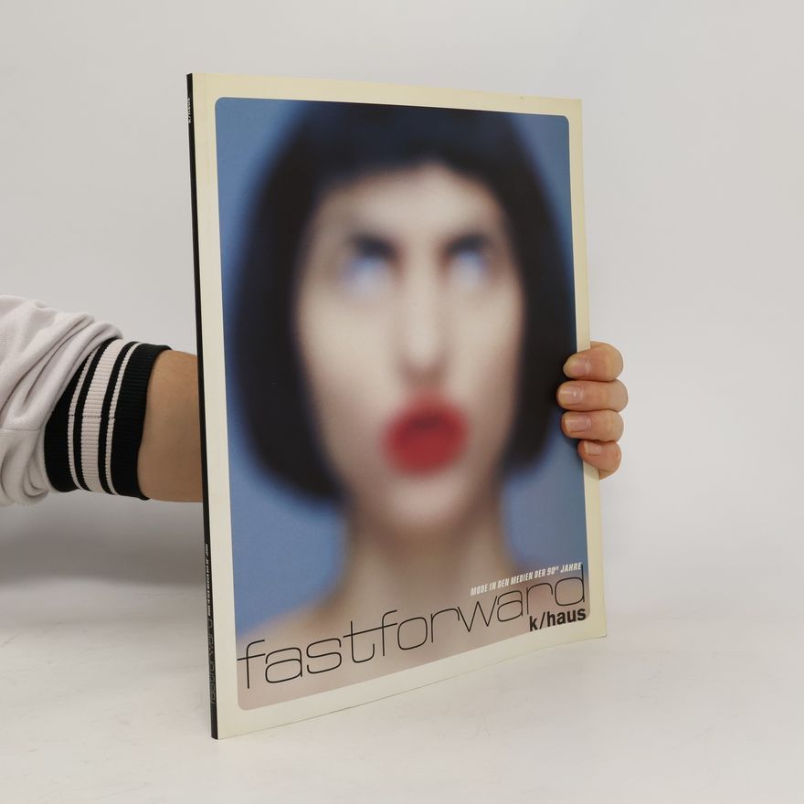 Kolektiv autorů Fastforward. Mode in den Medien der 90. Jahre