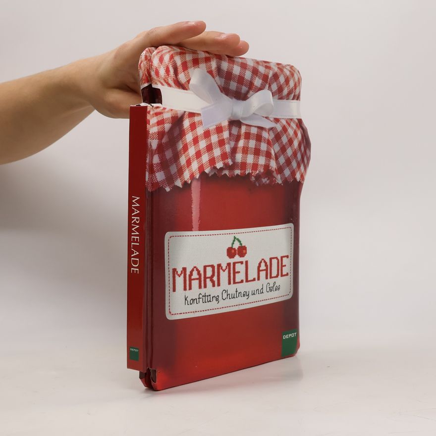Autorenkollektiv Marmelade : Konfitüre, Chutney und Gelee
