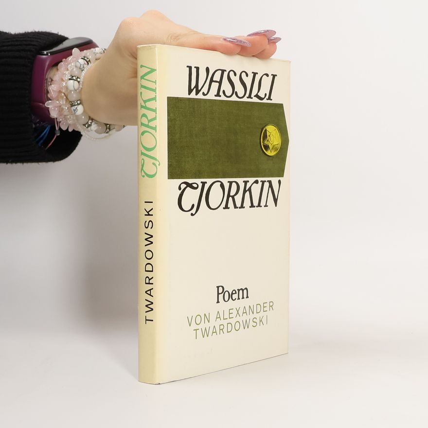 Aleksandr Tvardovsky Wassili Tjorkin. Ein Poem