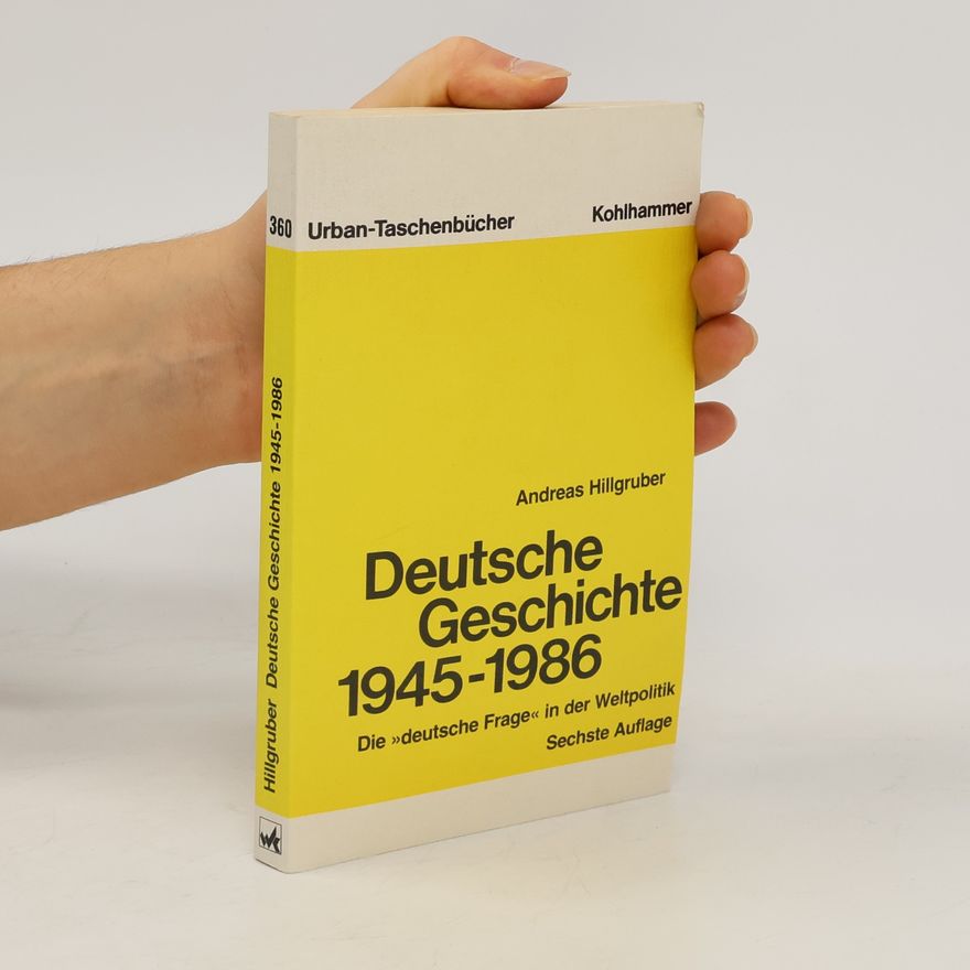 Andreas Hillgruber Deutsche Geschichte 1945 - 1986