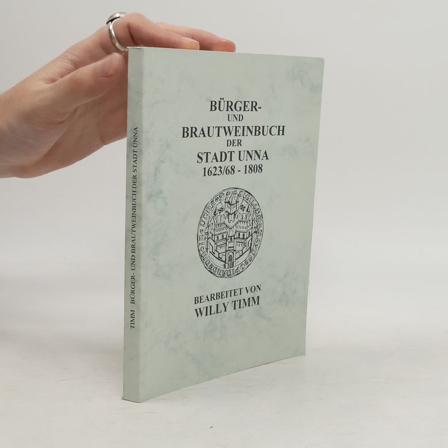Willy Timm Bürger- und Brautweinbuch der Stadt Unna