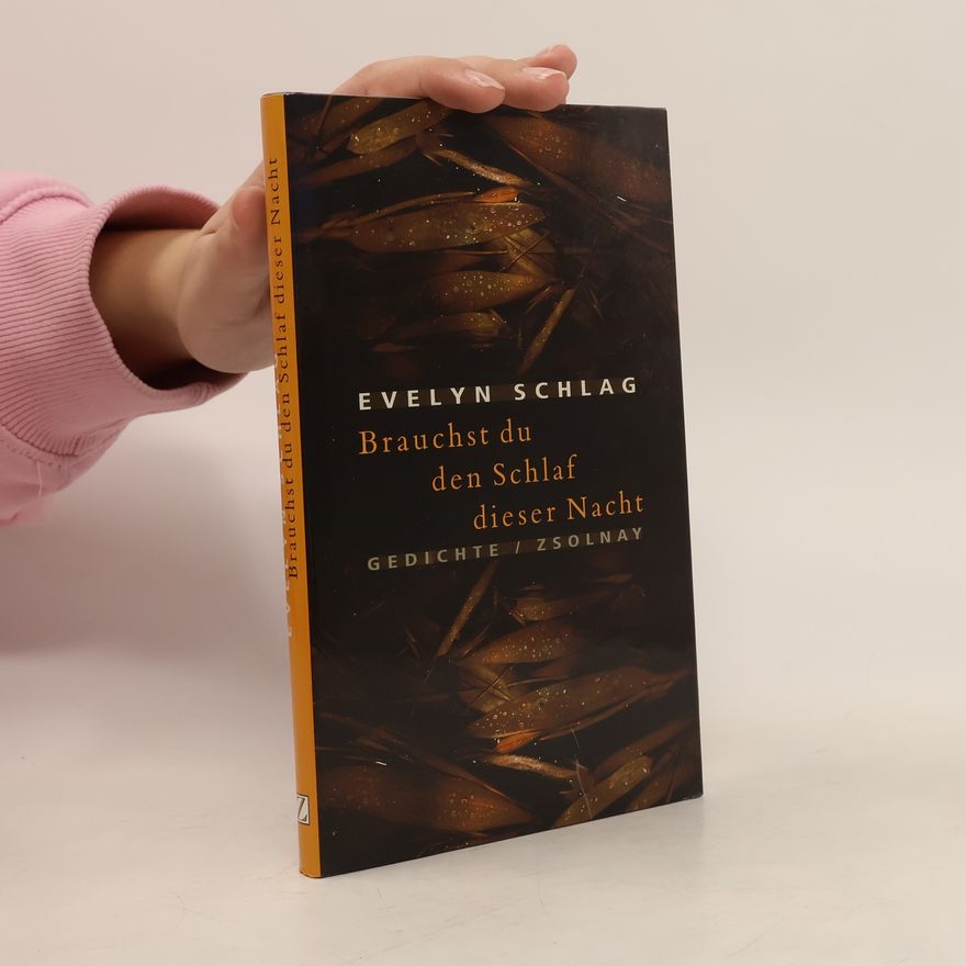 Evelyn Schlag Brauchst du den Schlaf dieser Nacht. Gedichte